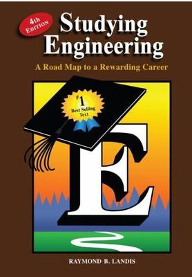 Studying Engineering: A Road Map to a Rewarding Career [Fourth Edition] , Raymon