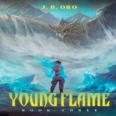 Young Flame 3 A Progression Fantasy J. B. Oro Paperback Podium Pu