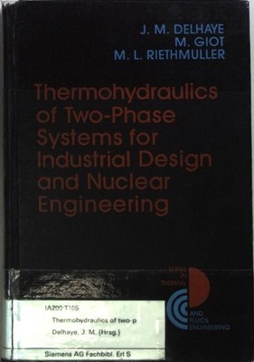 Thermohydraulics of Two-Phase Systems for Industrial Design and Nuclear Engineer