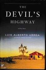 The Devil's Highway: A True Story - By Luis Alberto Urrea (HC)