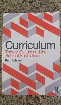 Curriculum: Theory, Culture And The Subject Specialisms