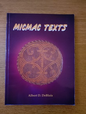 Micmac Texts (Albert D. DeBlois 1990)
