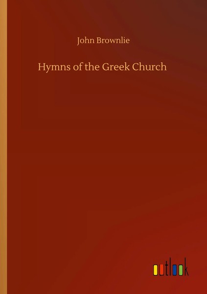 John Brownlie | Hymns Of The Greek Church | Taschenbuch | Englisch (2020)-image