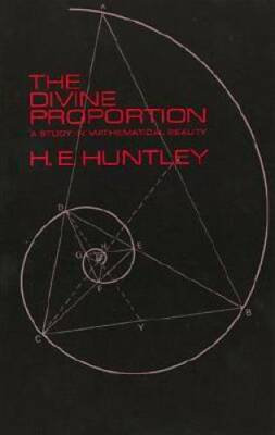The Divine Proportion: A Study in Mathematical Beauty (Dover Books on Mat - GOOD