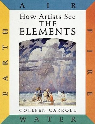 How Artists See: The Elements: Eart..., Carroll, Collee