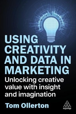 Kreativität und Daten im Marketing nutzen - 9781398619258