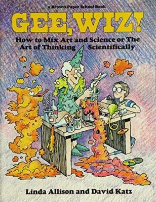 Gee Wiz! How to Mix Art and - Paperback, by Linda Allison; David - Acceptable