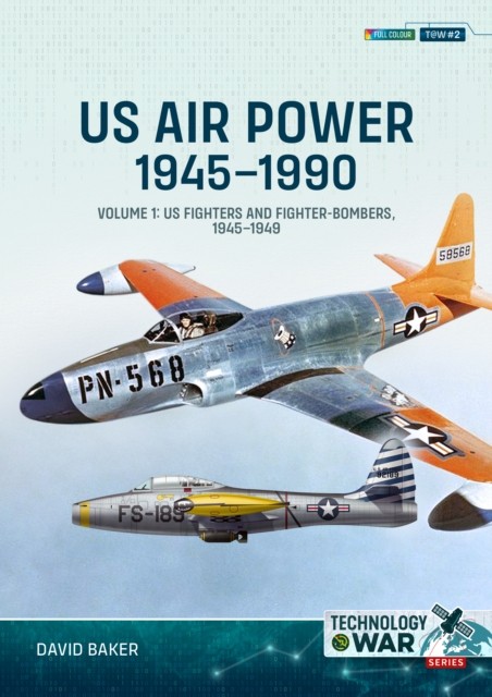 Us Air Power 1945-1990 Volume 1 : Us Fighters And Fighter-Bombers, 1945-1949 David Baker - Image 5