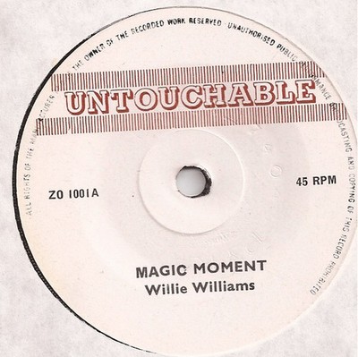 7'' WILLI WILLIAMS Magic Moment ZO1001 Untouchable UK