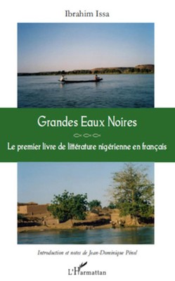 Grandes Eaux Noires Le premier livre de littérature nigérienne en français Issa