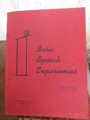 Basic Speech Experiences, 38 - by Clark S. Carlile (Trade PB) 1972