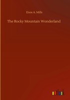 Enos A. Mills | The Rocky Mountain Wonderland | Buch | Englisch (2020) | 144 S.