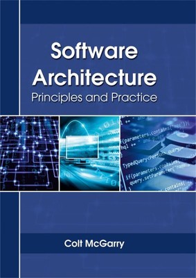 Software Architecture : Principles and Practice, Hardcover by Mcgarry, Colt (...