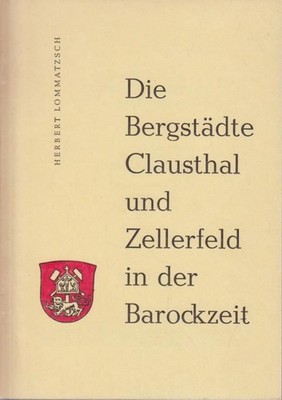 Die Bergstädte und Zellerfeld in der Barockzeit. Eine Untersuchung zur Sozialstr