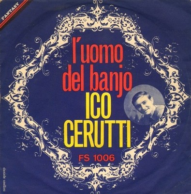 Ico Cerutti - L'Uomo Del Banjo (7'')
