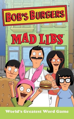 Bob's Burgers Mad Libs: World's Greatest Word Game by Billy Merrell (English) Pa