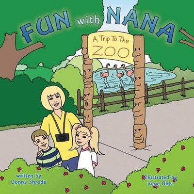 Fun with Nana: A Trip to the Zoo by Donna Shrode (English) Paperback Book