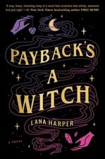 Payback's a Witch (The Witches of Thistle Grove), Harper, Lana, 9780593336069