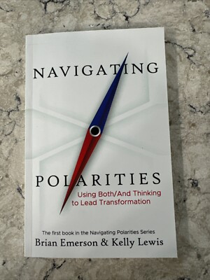 Navigating Polarities: Using Both/And Thinking to Lead Transformation