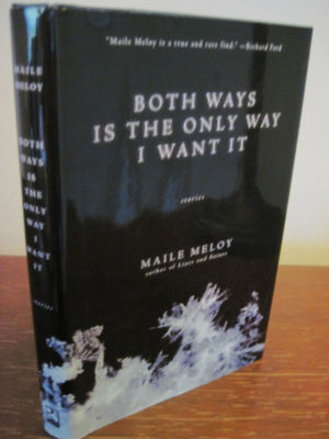 1st/5th Printing Both Ways Is The Only Way Maile Meloy Stories Modern Fiction