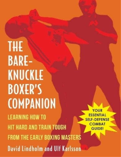 Ulf Karlsson David Lindholm Bare-Knuckle Boxer's Companion (Tascabile)