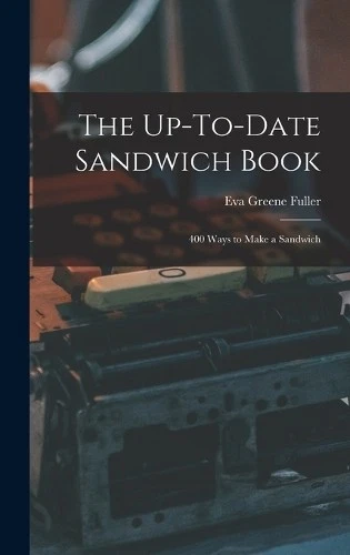 Eva Greene Fuller The Up-To-Date Sandwich Book (Gebundene Ausgabe)