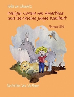 Knigin Corona von Amalthea und der kleine Junge Kunibert: Ein neuer Blick by Ulr