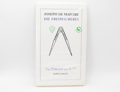 Die Freimaurerei Denkschrift Joseph de Maistre Buch Karolinger Verlag
