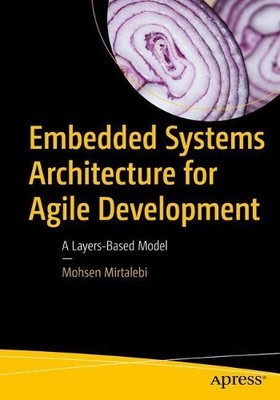 Embedded Systems Architecture for Agile Development - 9781484230503