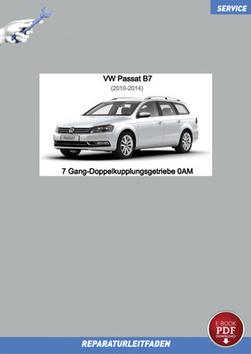 VW Passat B7 (10-14) Reparaturanleitung 7 Gang­ DSG DK Getriebe 0AM PDF