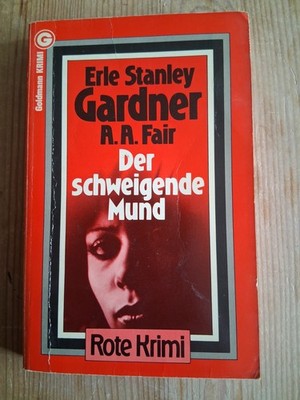 Erle Stanley Gardner - A.A. Fair - Der schweigende Mund - Goldmann-Rote Krimi