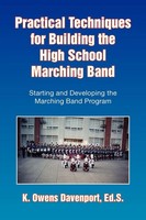 Practical Techniques For Building The High School Marching Band Davenport Buch