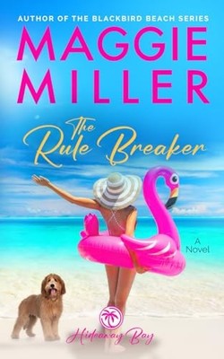 The Rule Breaker: Feel Good Beachy Women's Fiction (Hideaway Bay)