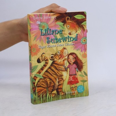 Liliane Susewind. Tiger küssen keine Löwen  |  Tanya Stewner