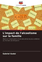 L'impact De L'alcoolisme Sur La Famille Gabriel Godoi Taschenbuch FranzöSisch