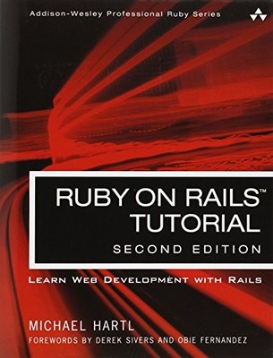 RUBY ON RAILS TUTORIAL: LEARN WEB DEVELOPMENT WITH RAILS By Michael Hartl *Mint*