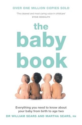 The Baby Book: Everything you need to know about you by Sears, Martha 000719823X