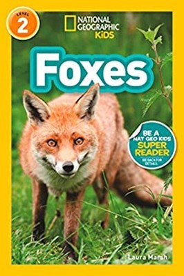 Foxes National Geographic Kids Readers, Level 2 Paperback