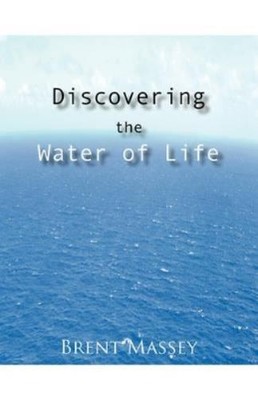 Brent Massey Discovering the Water of Life (Taschenbuch)