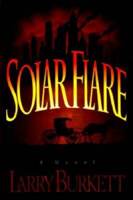 Solar Flare - Hardcover By Burkett, Larry - VERY GOOD