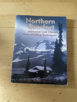 Northern Comfort Advanced Cold Climate Home Building Equinoxes