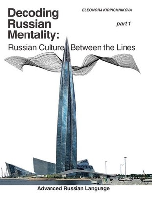 Decoding Russian Mentality: Russian Culture Between the Lines part 1 by Eleonora
