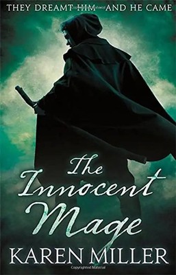 The Innocent Mage: Kingmaker, Kingbreaker Book 1 - Miller, Karen
