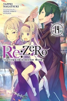 Re:ZERO -Starting Life in Another World-, Vol. 14 (light novel) by Tappei Nagats