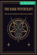 The dark witchcraft: The Black book of practical magic