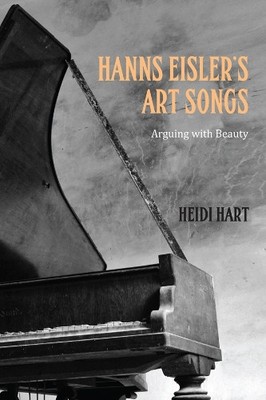 Heidi Hart Hanns Eisler's Art Songs (Hardback)