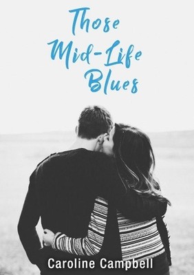 Caroline Campbell Those Mid-Life Blues (Taschenbuch)