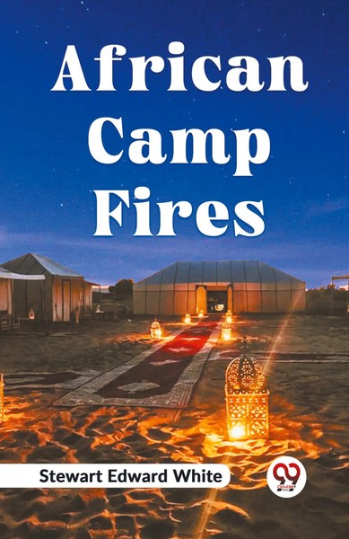 African Camp Fires Edward White Stewart Taschenbuch Englisch 2024 Double9 Books-image