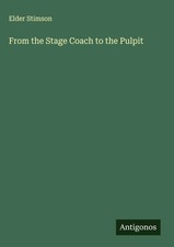 Elder Stimson | From the Stage Coach to the P...