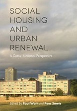 Social Housing and Urban Renewal : A Cross-National Perspective H